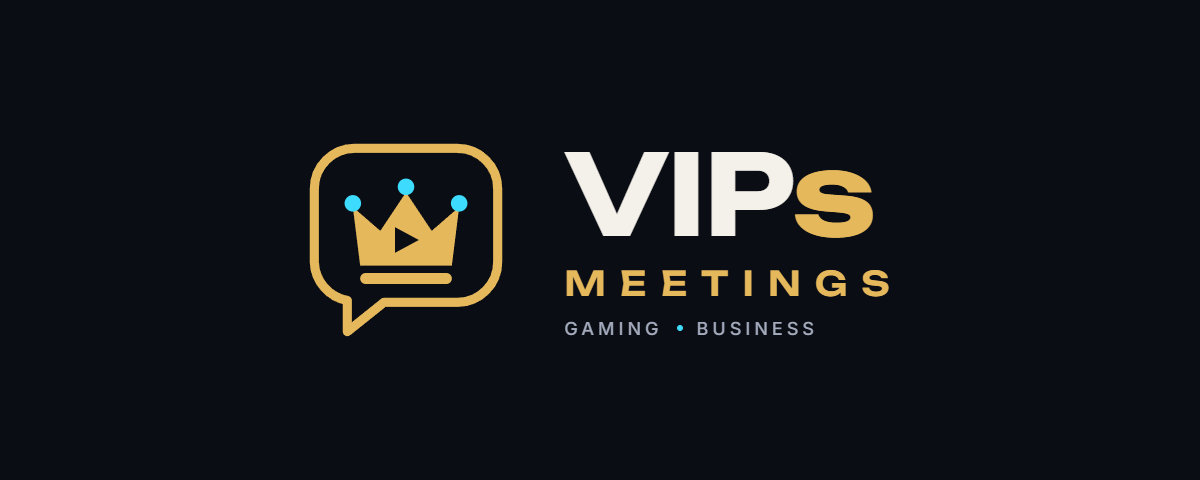 VIPs Meetings — Gaming • Business